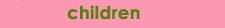 Children
